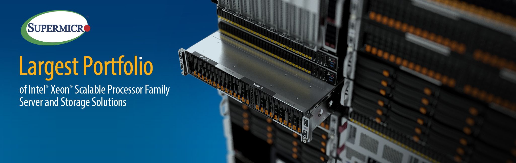 Supermicro has the Largest Portfolio Intel® Scalable® Processor Family Server and Storage Solutions